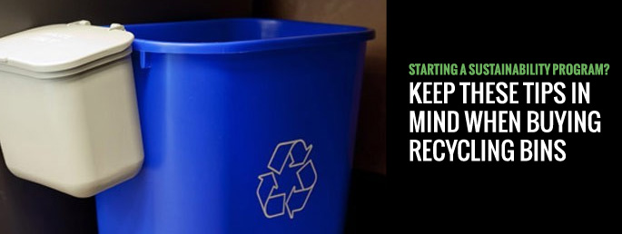 Starting a Sustainability Program? <br/>Keep These Tips in Mind When Buying Recycling Bins