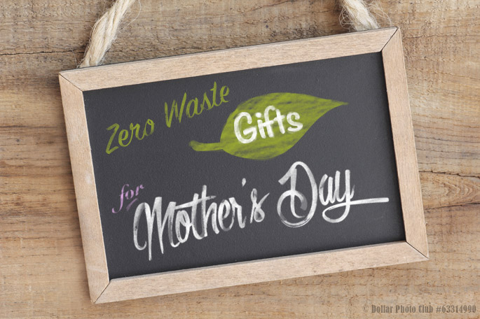 Zero Waste Gifts Perfect for Mother’s Day